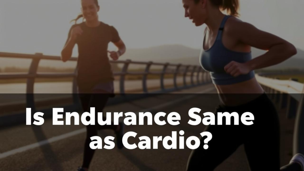 Is Endurance Same as Cardio?